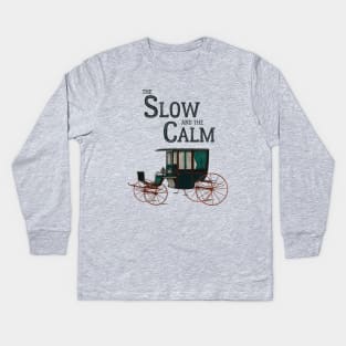 The Slow and the Calm Kids Long Sleeve T-Shirt